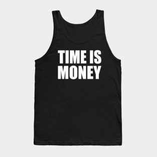 Time is money Tank Top